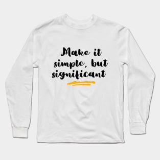 Make it simple, but significant, black, motivational, vintage Long Sleeve T-Shirt